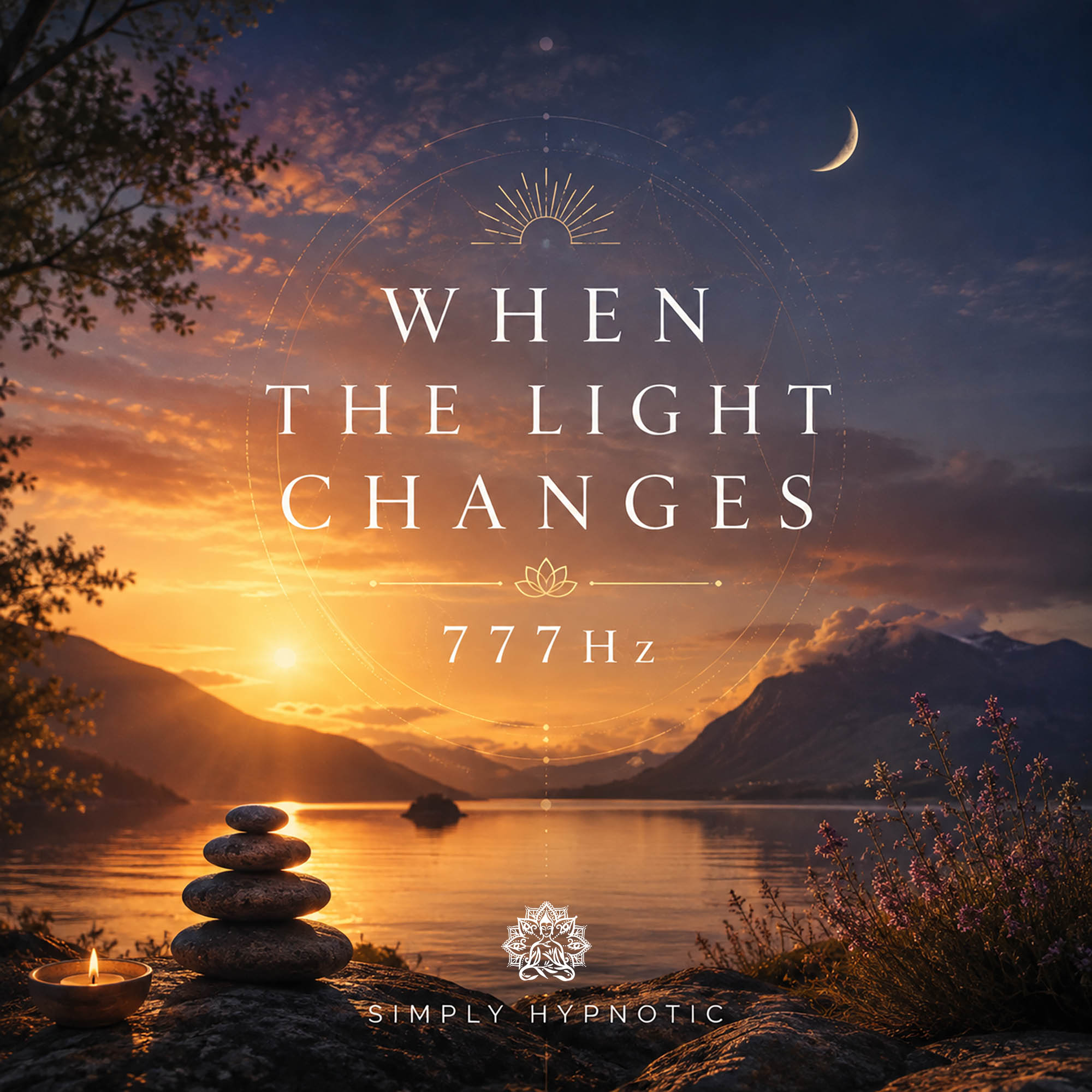 When The Light Changes 777Hz